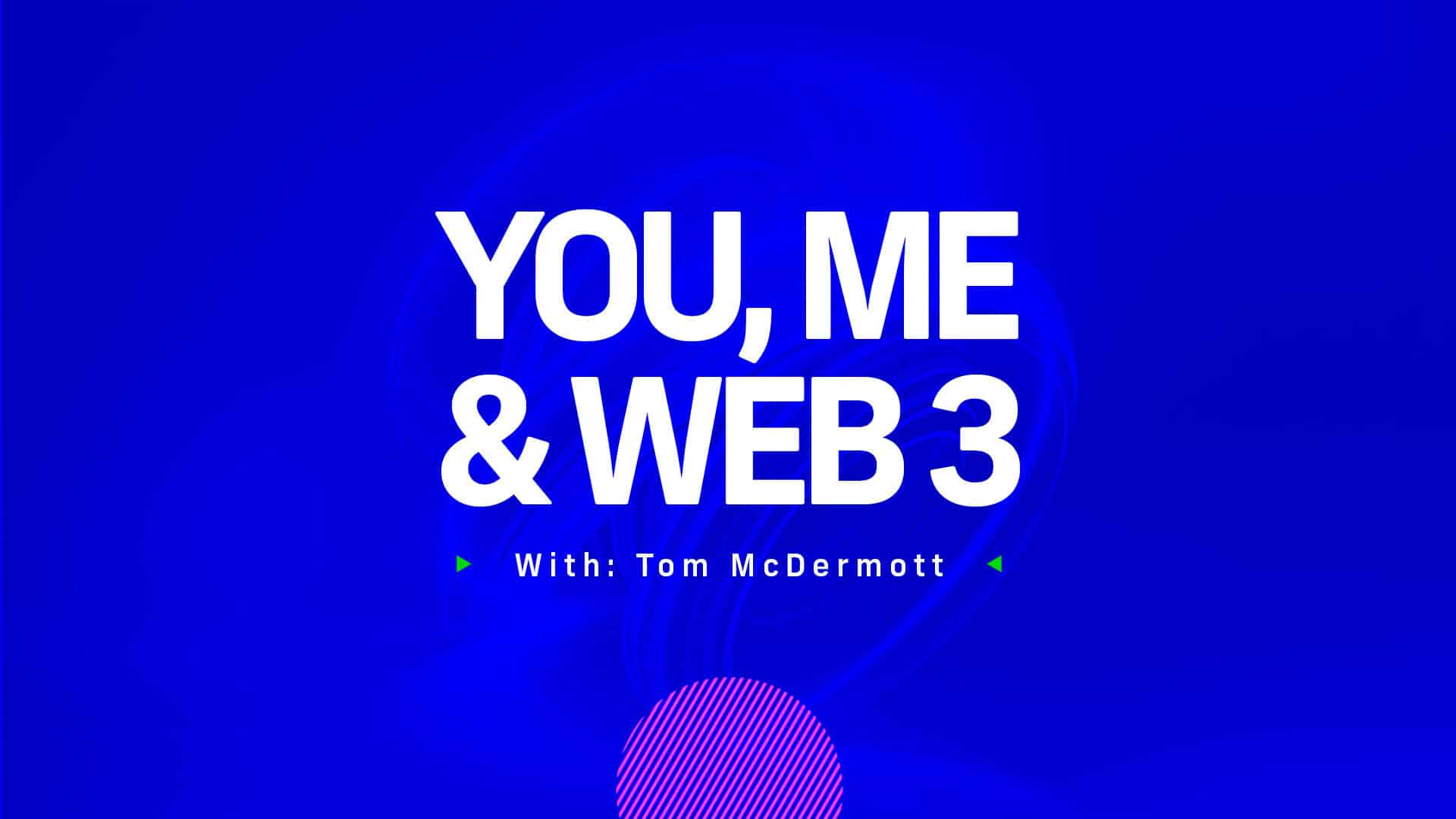 You, Me & Web3