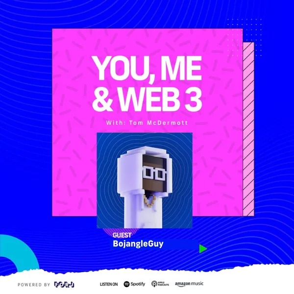 You, Me, & Web3: BojangleGuy